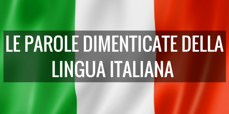 Le parole dimenticate della lingua italiana