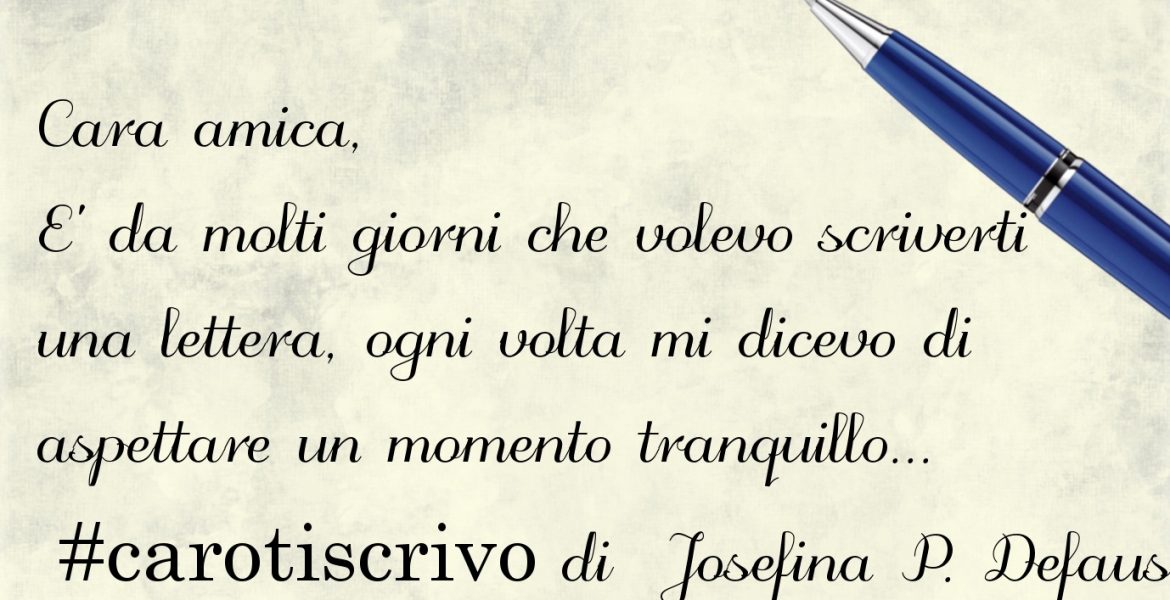 Lettera di Josefina Privat Defaus ad un'amica - #CaroTiScrivo