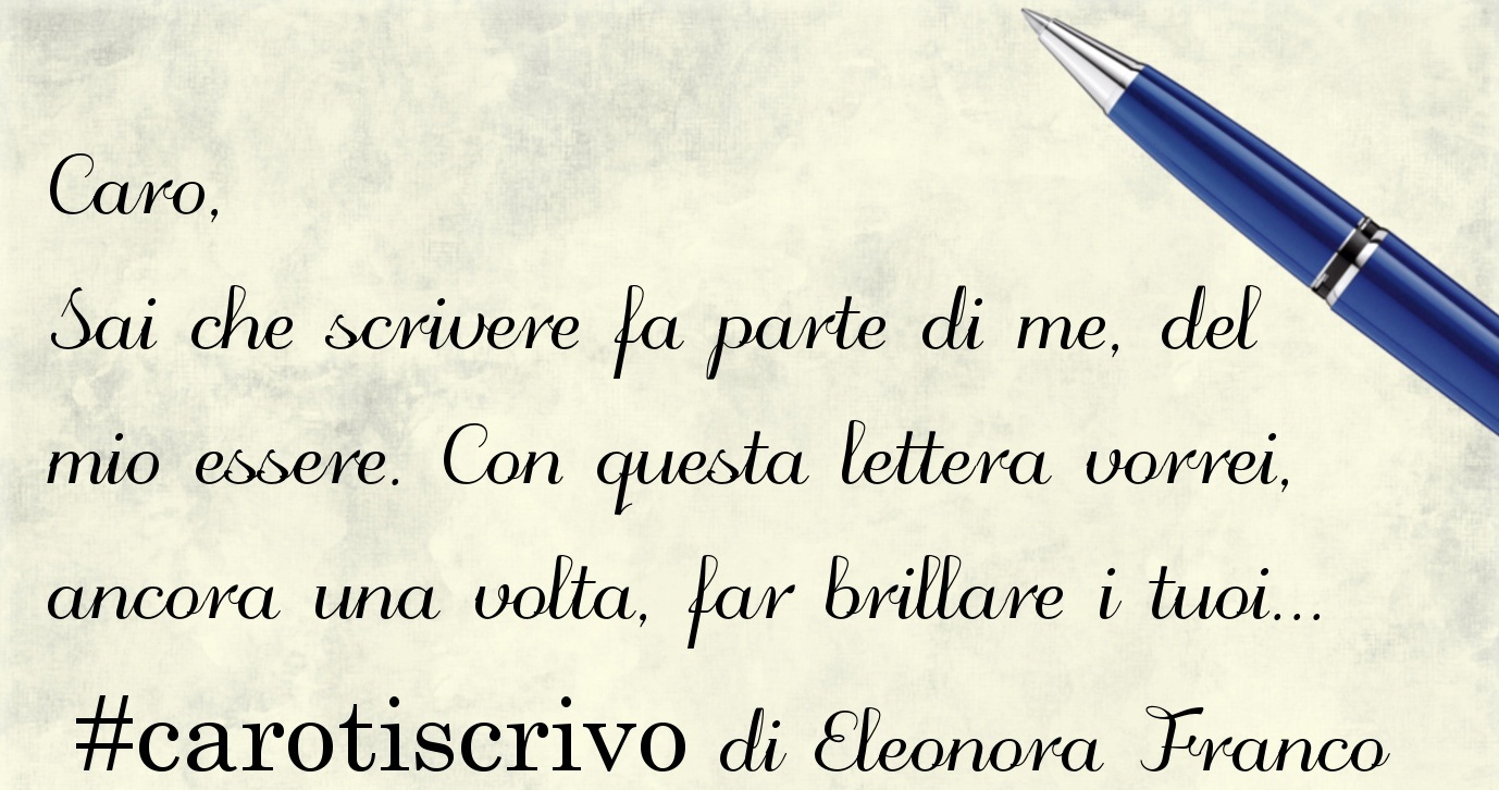 Lettera di Eleonora Franco - #CaroTiScrivo