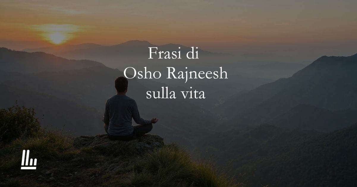 10 frasi di Osho Rajneesh che liberano l'anima e ci insegnano a vivere 1 10 frasi di Osho Rajneesh che liberano l'anima e ci insegnano a vivere