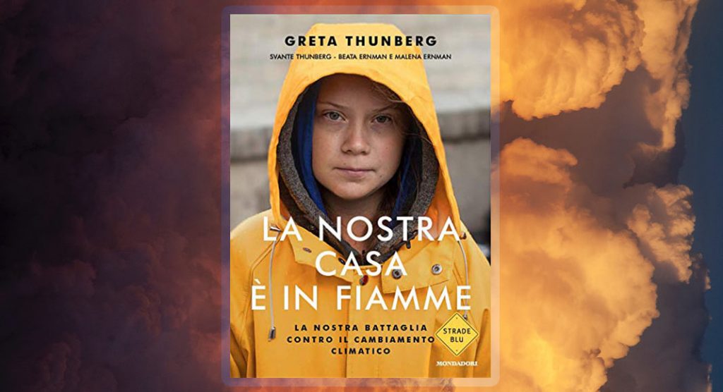 La nostra casa è in fiamme, la storia di Greta Thunberg