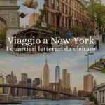 New York e i suoi quartieri letterari un viaggio nel cuore della Grande Mela