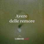 Avere delle remore, origine e significato del modo di dire