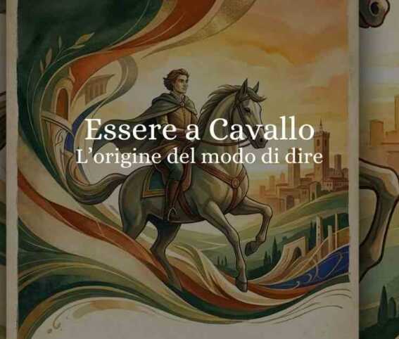 Essere a cavallo, l'origine di un modo di dire vincente