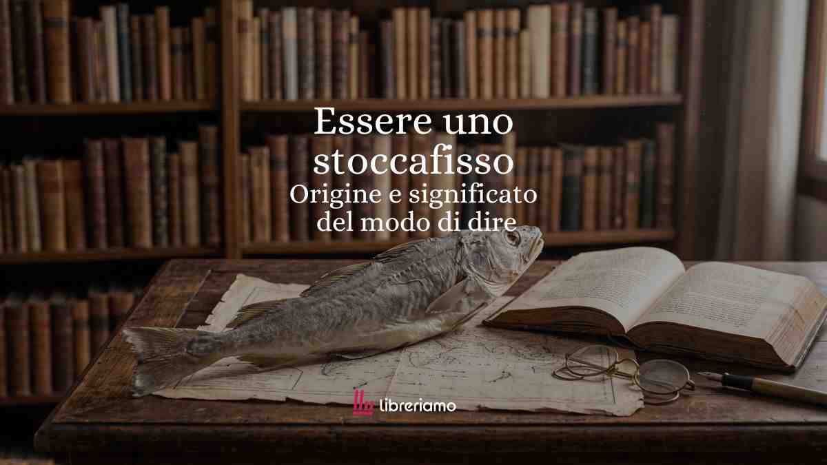 Essere uno stoccafisso: origine, significato e curiosità di un'espressione "pietrificata" 1 Essere uno stoccafisso origine, significato e curiosità di un'espressione pietrificata