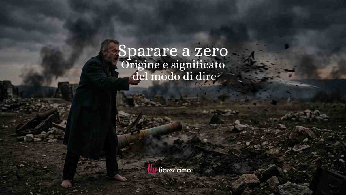 Sparare a zero: origine, significato e uso moderno di un'espressione intramontabile 1 Sparare a zero origine, significato e uso moderno di un'espressione intramontabile