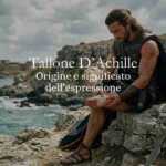 ''Tallone d'Achille'', l'origine del modo di dire che celebra il valore dell'imperfezione