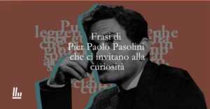 20 frasi di Pier Paolo Pasolini che ci invitano alla curiosità e all'anticonformismo