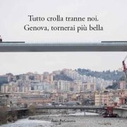 Una poesia per Genova: "Tutto crolla tranne noi. Genova, tornerai più bella" 2 genova