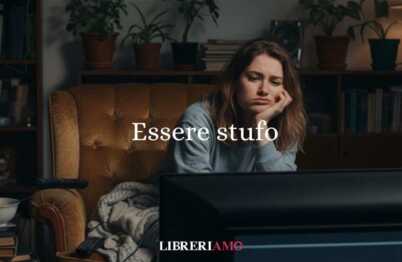 Essere stufo, l'origine antica del modo di dire