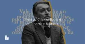 15 frasi di Gianni Rodari che educano alla libertà e alla fantasia