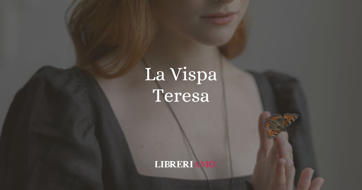 La Vispa Teresa, origine e significato dell'ironica espressione