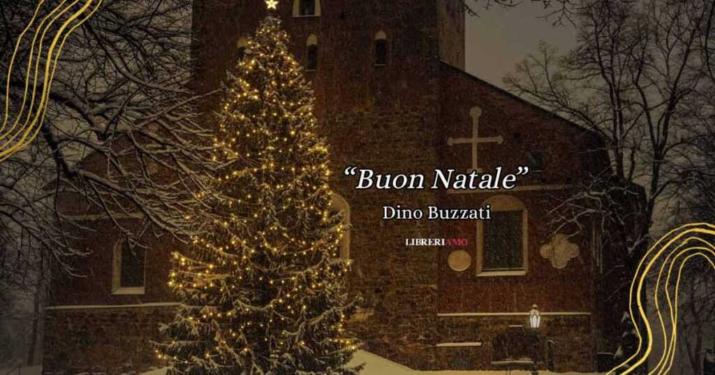 "Buon Natale" di Dino Buzzati, una poesia che racconta la magia del Natale