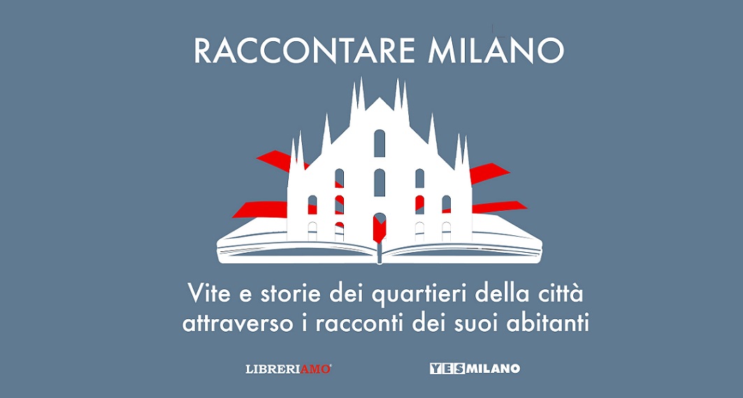 Raccontare Milano, vite e storie della città attraverso i racconti dei milanesi