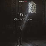 "Vivi", la poesia di Charlie Chaplin per ricordarci di vivere con passione