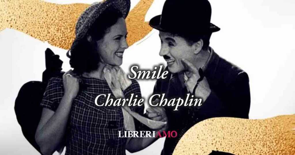 "Smile" (1954), la canzone poesia di Charlie Chaplin sulla forza vitale del sorriso