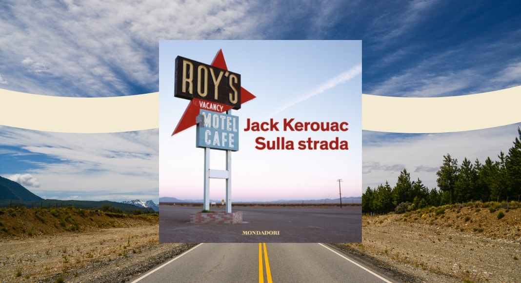 "Sulla strada" di Jack Kerouac, le frasi più belle tratte dal libro