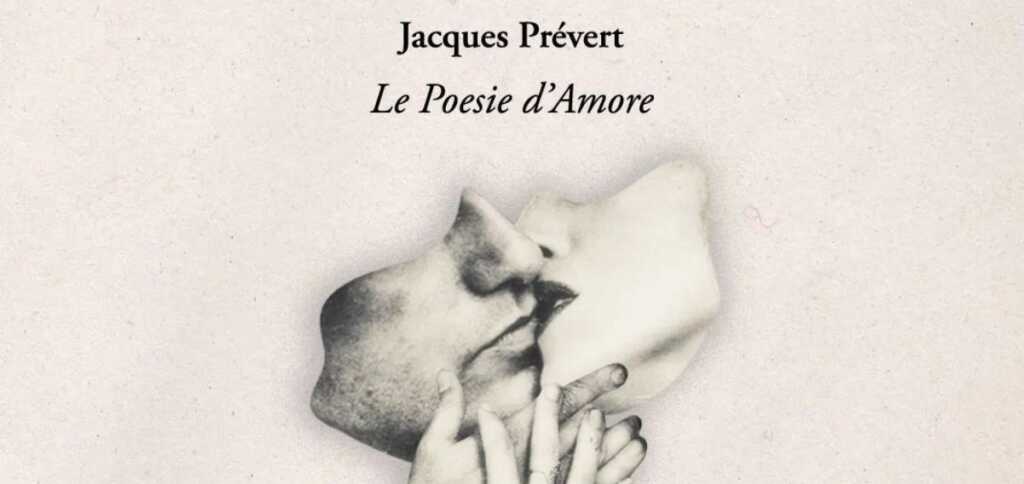 Jacques Prévert, le poesie d'amore più belle