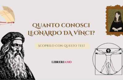 Quanto conosci Leonardo Da Vinci