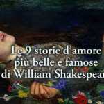 Le 9 "storie d’amore" più belle di William Shakespeare