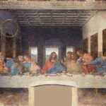 L'Ultima Cena, il capolavoro di Leonardo da Vinci e del Rinascimento italiano
