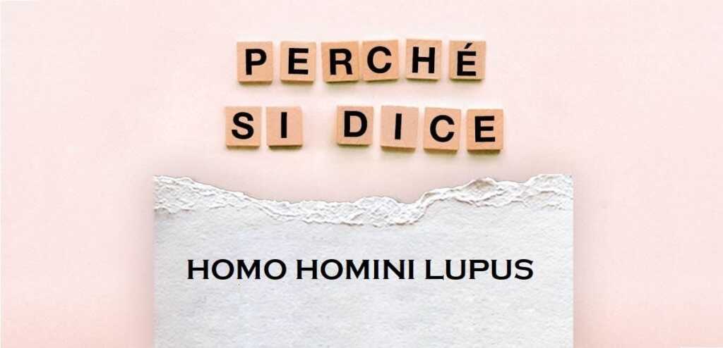 Perché si dice "Homo homini lupus", l'origine del modo di dire