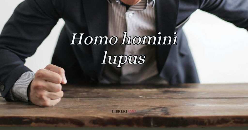 Homo homini lupus, la curiosa origine del modo di dire
