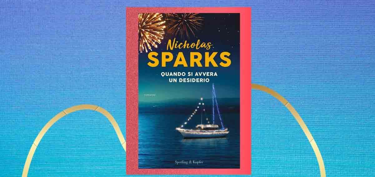 Nicholas Sparks, perché leggere il nuovo romanzo “Quando si avvera un desiderio”
