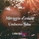 "Meriggio d'estate", la vitale poesia di Umberto Saba su come sopravvivere al "caldo infernale"