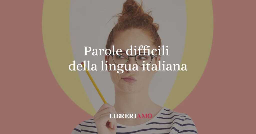 27 parole tra le più difficili della lingua italiana