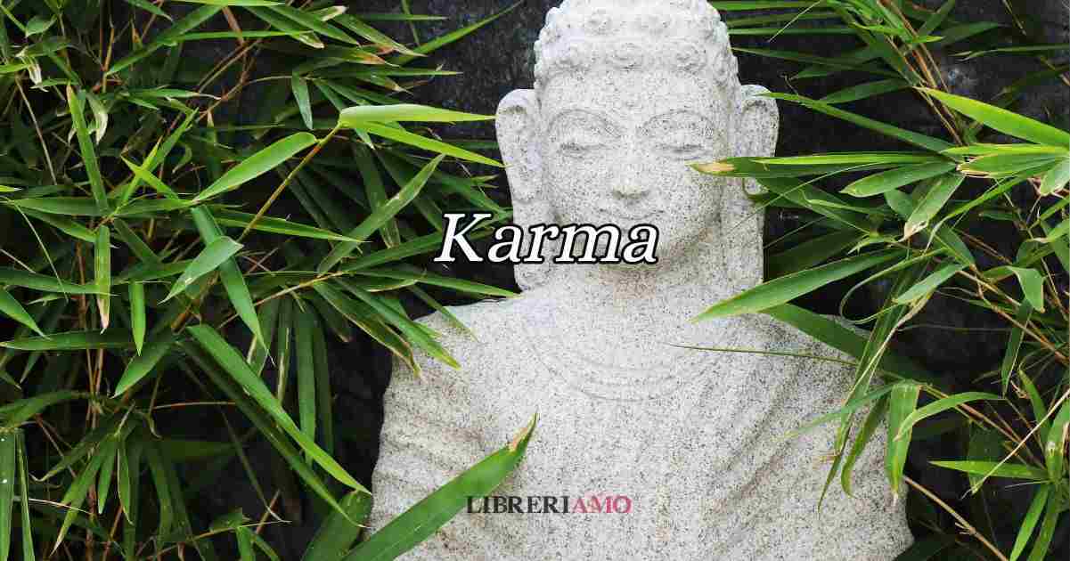 Karma, origine e significato della parola usata da tutti