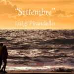 "Settembre" di Luigi Pirandello, la poesia che celebra la fine dell'estate