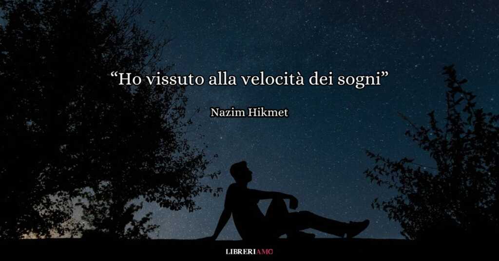 “Ho vissuto alla velocità dei sogni” (1963), la commovente poesia di Hikmet sulla bellezza della vita