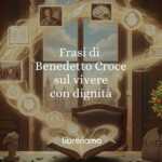 10 frasi di Benedetto Croce che ci insegnano come vivere la vita con dignità