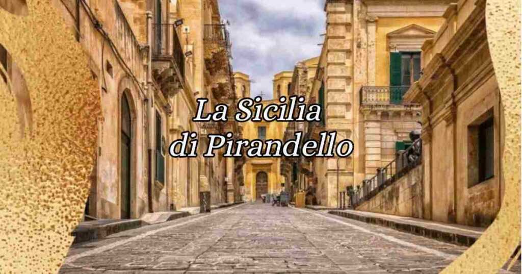 La Sicilia di Pirandello, un viaggio nei luoghi dello scrittore