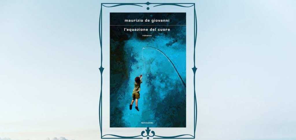 Maurizio de Giovanni torna con il nuovo romanzo “L’equazione del cuore”-1201-568