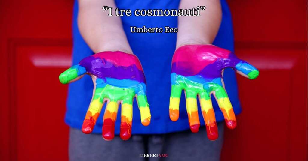 "I tre cosmonauti", la poesia di Umberto Eco sulla ricchezza della diversità