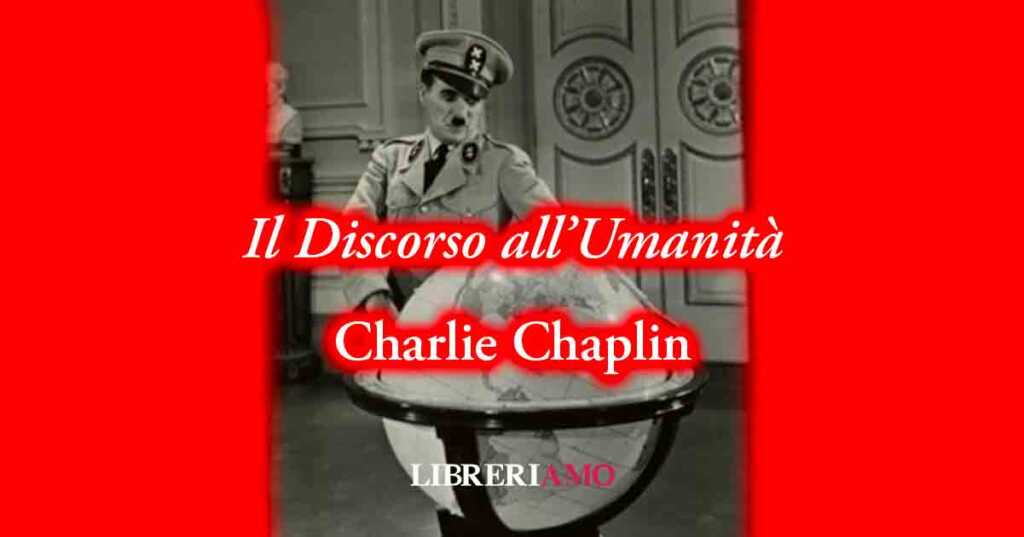 "Il Discorso all'Umanità" di Charlie Chaplin un inno alla libertà e al rispetto