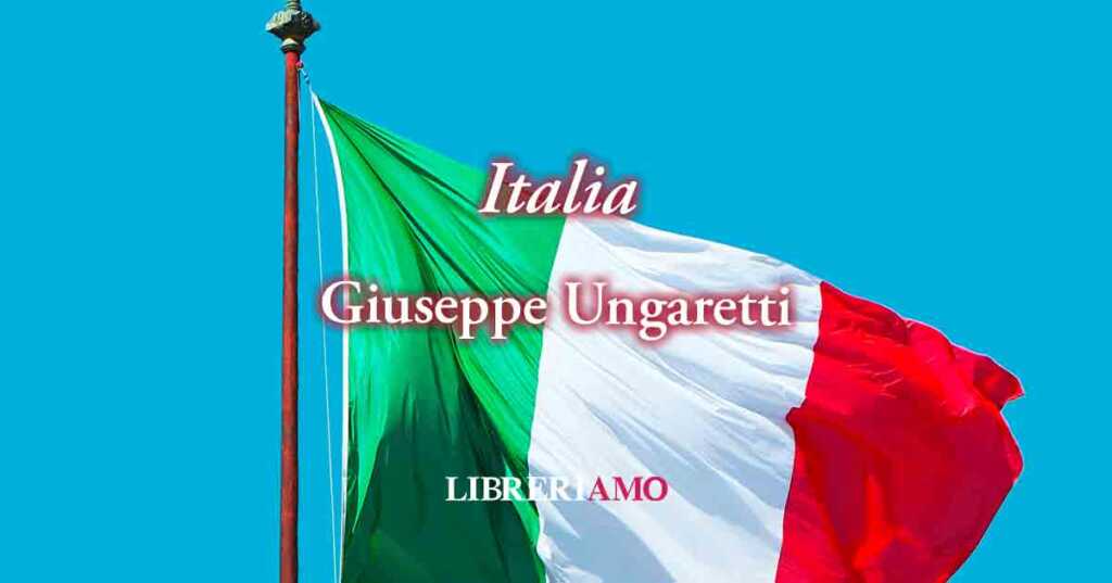 Italia di Giuseppe Ungaretti, la poesia sull'unità del Paese