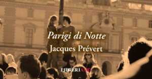 "Parigi di Notte (Tre fiammiferi)", la poesia di Prévert sull'intensità dell'amore