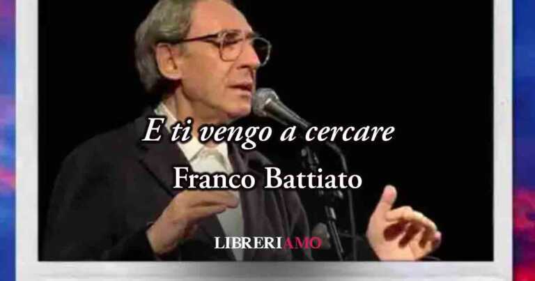 "E ti vengo a cercare" (1988) di Franco Battiato, canzone sul valore