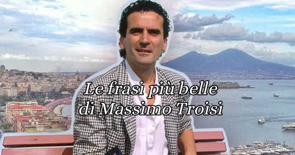 Ricordando Massimo Troisi, le frasi più belle dell'attore e regista