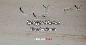 Spiaggia marina (1854) di Theodor Storm, poesia sulla nostalgia che crea la lontananza
