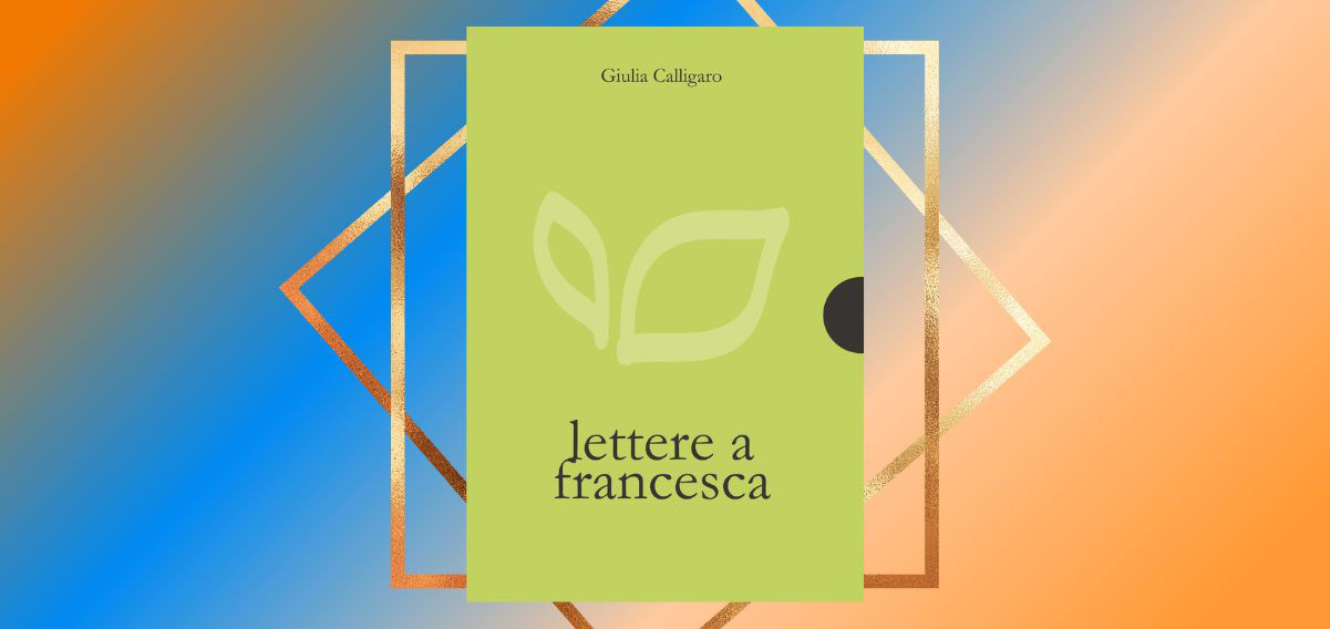 Lettere a Francesca. di autenticità, dolore e felicità