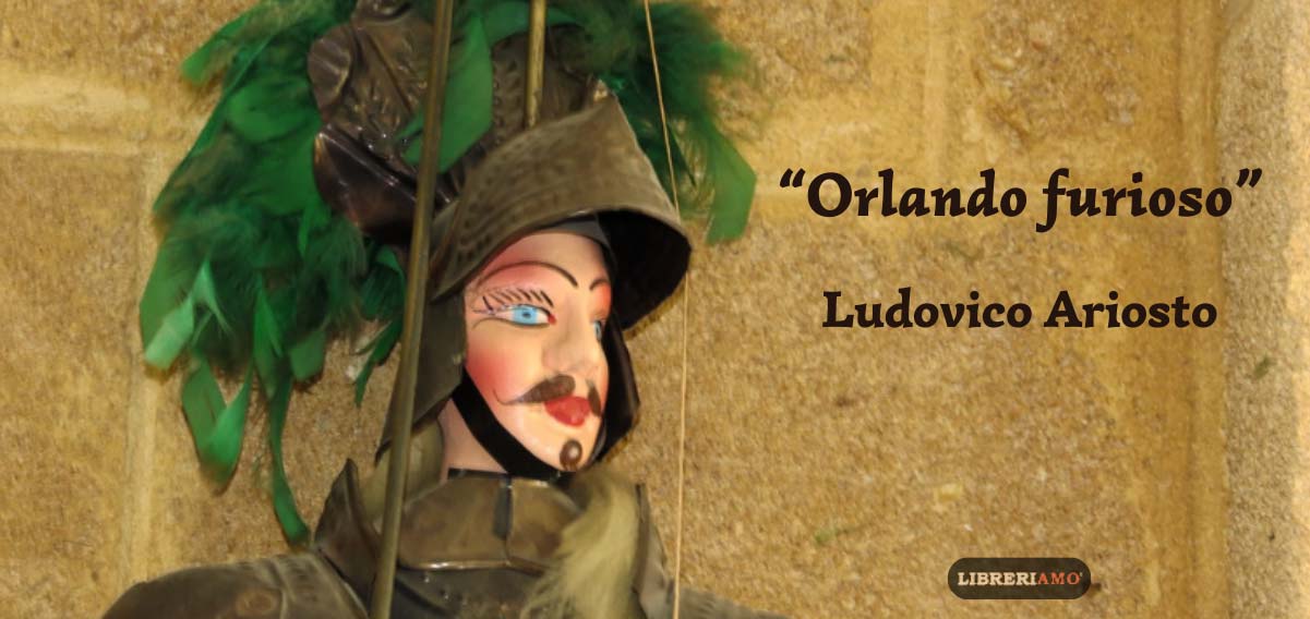L'Orlando furioso, storia immortale di un amore folle e della crisi