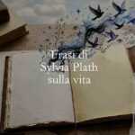 26 frasi di Sylvia Plath per imparare a vivere con autenticità