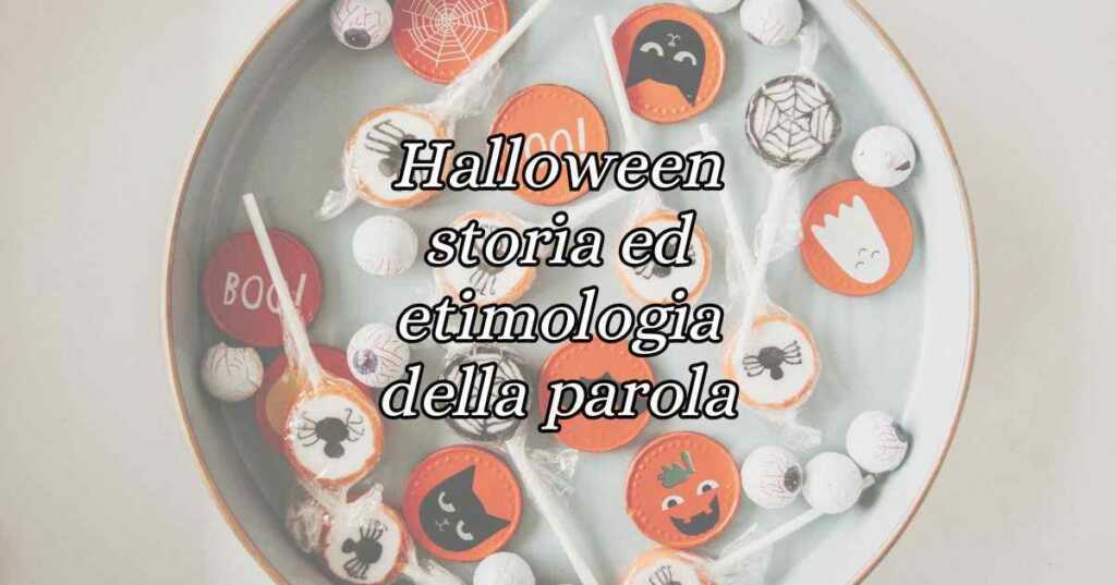 Halloween, qual è la storia e l'etimologia della parola