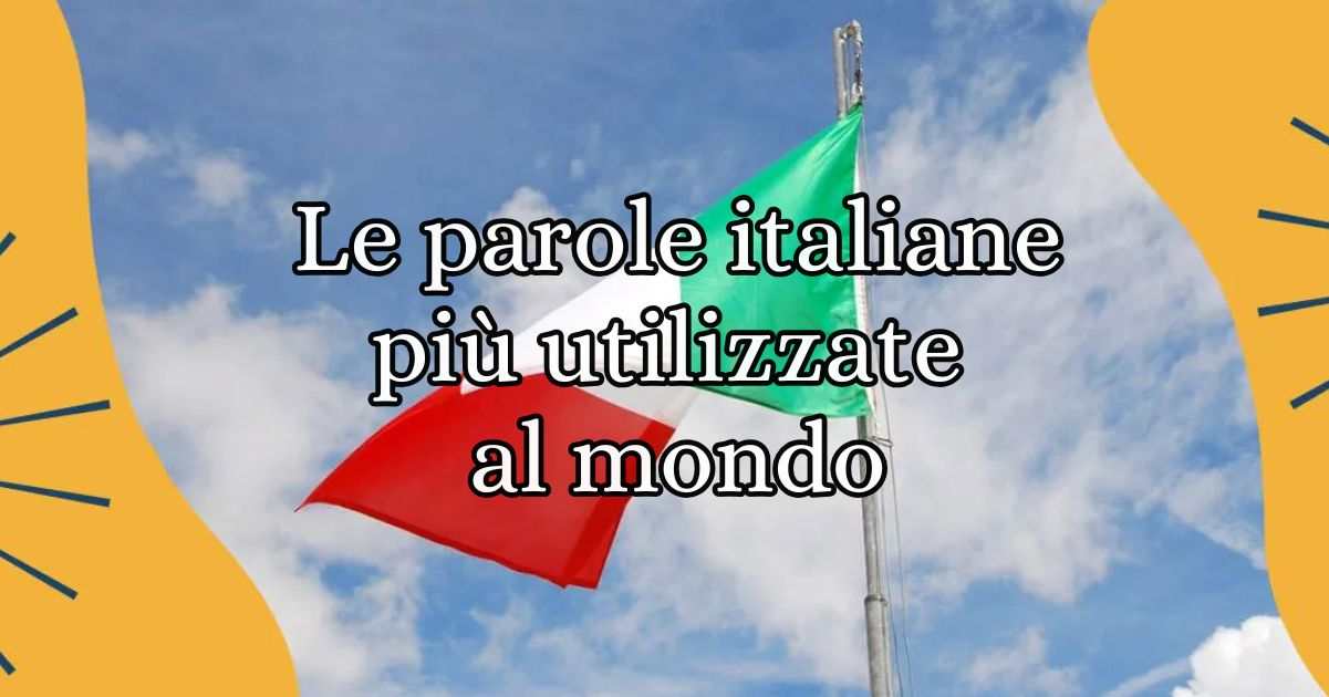 Le 15 parole italiane più utilizzate al mondo