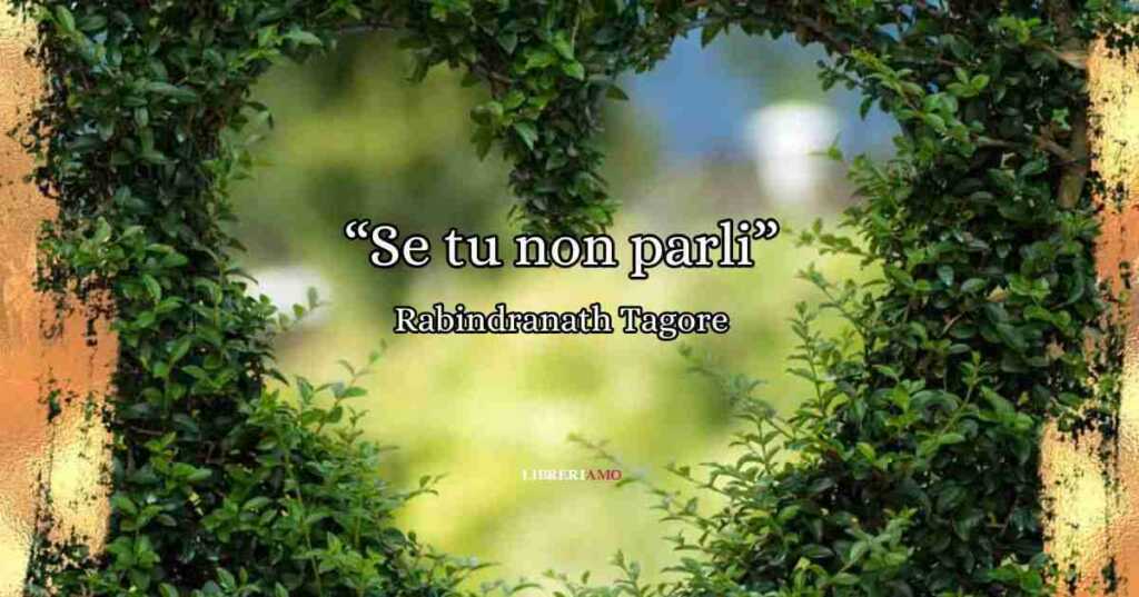 Se tu non parli, la poesia di Tagore sull'attesa in amore