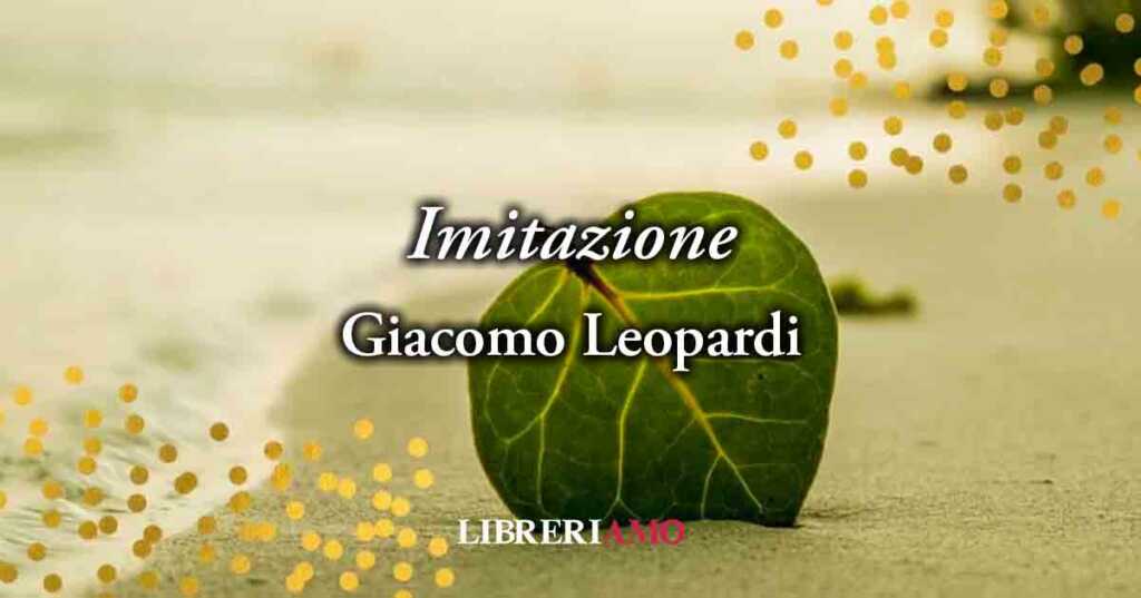 "Imitazione" (1818) di Giacomo Leopardi, affascinante poesia sulla libertà dal destino